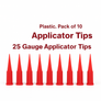 Precision Plastic Applicator Tips — Pack of 10 25 Gauge (Non-Needle Drawing Tips)